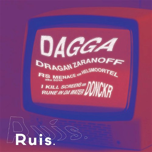 Promo  van RUIS. w/ Dagga · Dragan Zaranoff · RS Menace · +++, in opdracht van Ruis.