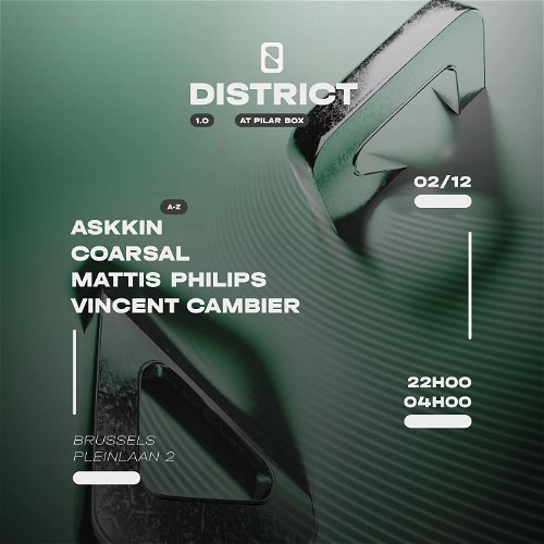 Promo  van DISTRICT@PILAR w/ Askkin - Coarsal - Mattis Philips &amp; Vincent Cambier, in opdracht van District