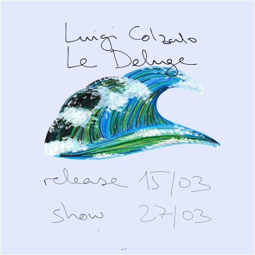 Promo  van Luigi Colzato presents &#039;Le Deluge&#039; + Floris Francis Arthur, gemaakt door Luigi Colzato