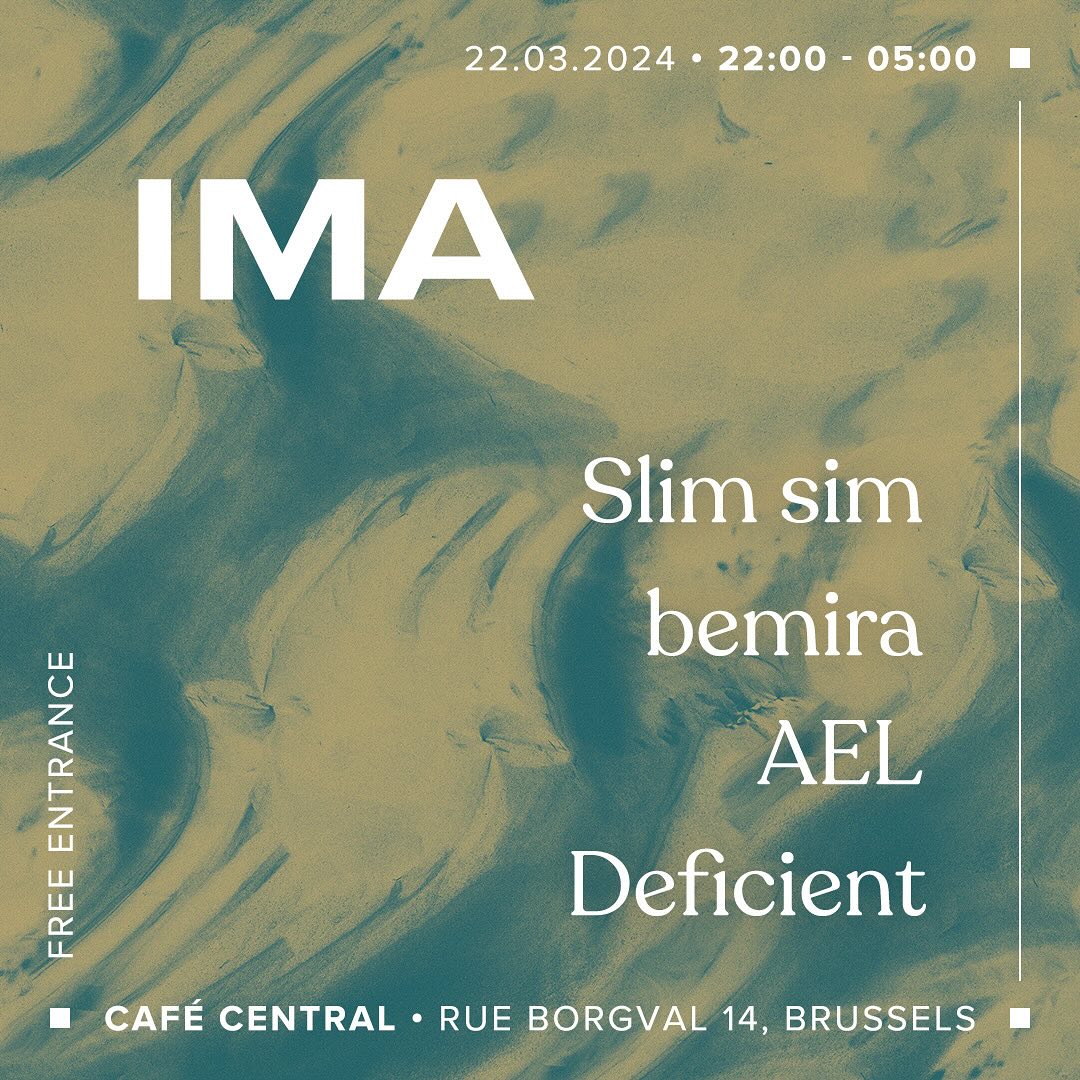 Promo van IMA ALL NIGHT LONG w/ DEFICIENT + BEMIRA + AEL + SLIM SIM, in opdracht van Café Central