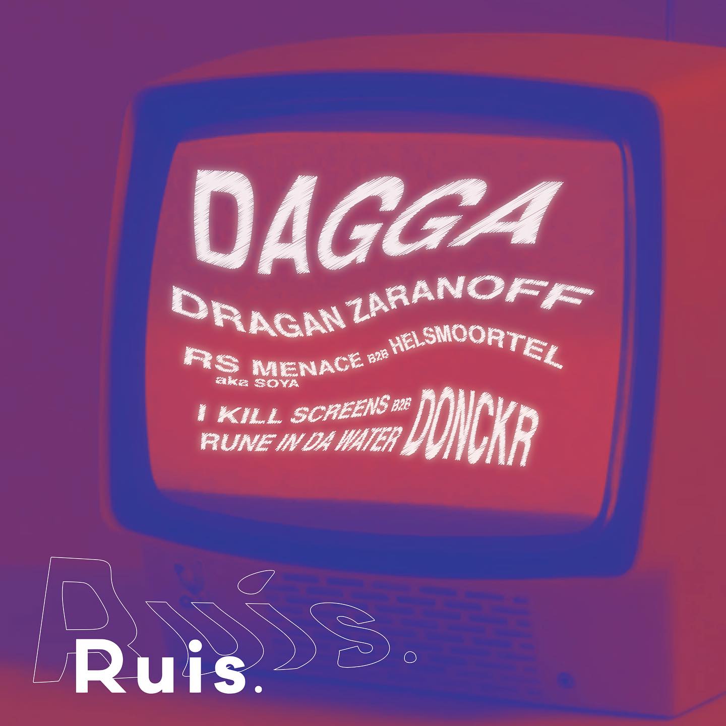 Promo van RUIS. w/ Dagga · Dragan Zaranoff · RS Menace · +++, in opdracht van Ruis.