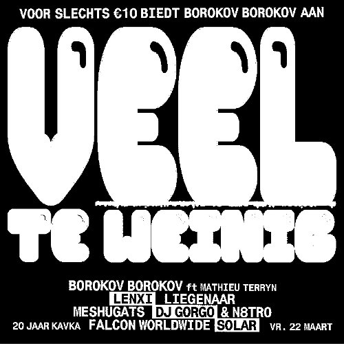 Promo  van Borokov Borokov presenteert VEEL TE WEINIG, in opdracht van Borokov Borokov