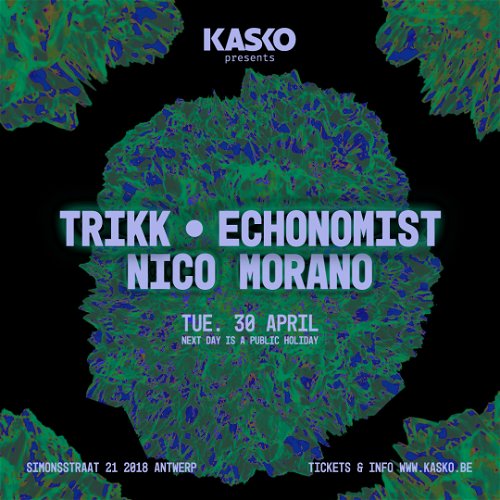 Promo  van KASKO PRESENTS TRIKK, ECHONOMIST, NICO MORANO, in opdracht van Kasko