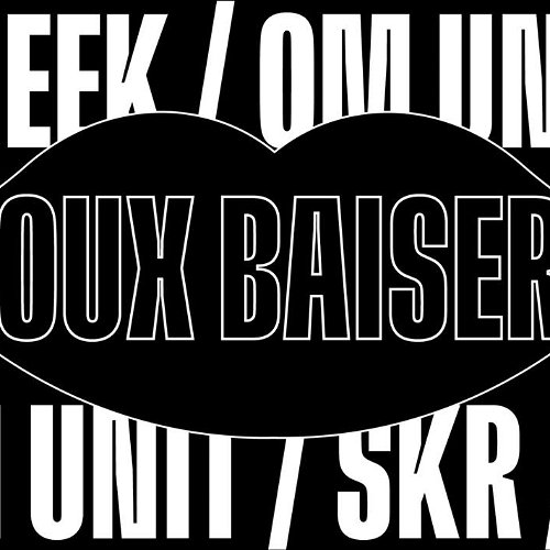 Promo  van Doux Baisers avec Kahn + Neek / Om Unit / SKR / Aemone, in opdracht van Le Delta