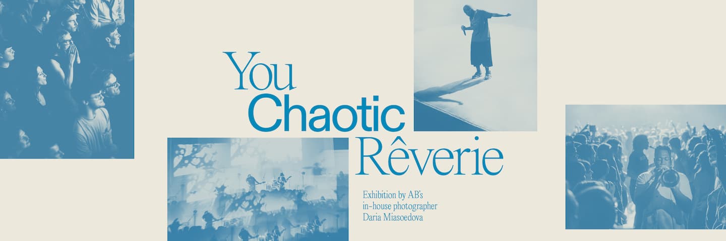 Promo van You Chaotic Rêverie - Grand Opening, in opdracht van Ancienne Belgique