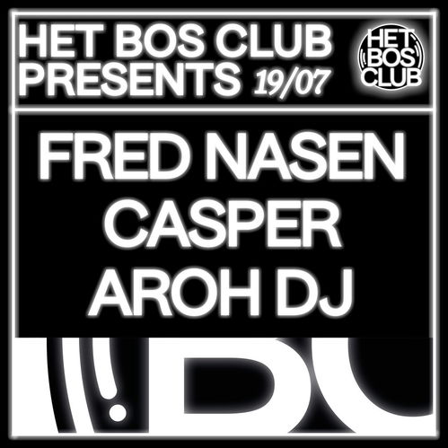 Promo van Het Bos Club presents: Aroh DJ, Casper, Fred Nasen, in opdracht van Het Bos