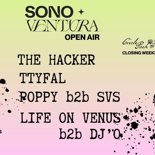 Artwork van Sono Ventura Open Air w/ The Hacker • Circle Park Closing Weekend, in opdracht van Sono Ventura