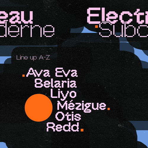 Artwork van Electronic Subculture x Château Moderne invite Mézigue, Belaria, Otis, Liyo, Redd, Ava Eva, in opdracht van Electronic Subculture