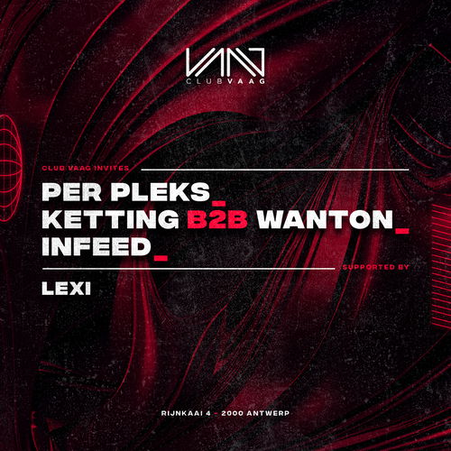 Artwork van Club Vaag invites PER PLEKS, KETTING B2B WANTON &amp; INFEED, in opdracht van Club Vaag