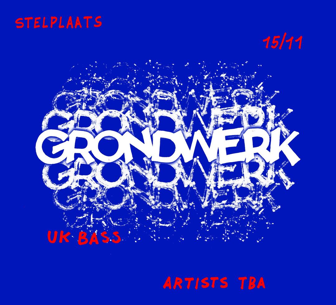 Promo van GRONDWERK w/ Kahn (UK), Jook (UK), Smaat&amp;Laster, Colette, in opdracht van Grondslag