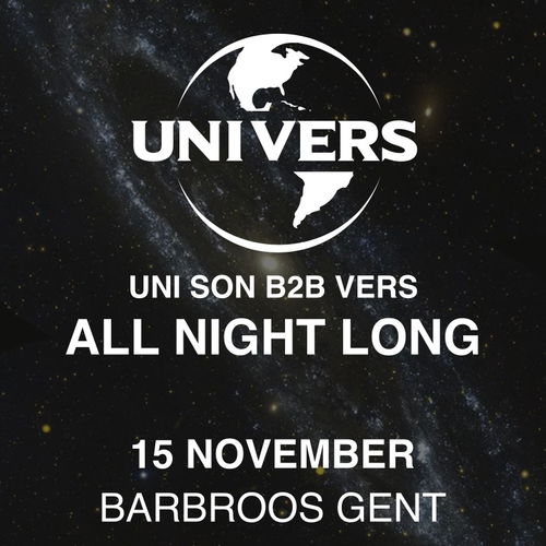 Promo van UNIVERS (Uni Son b2b Vers) ALL NIGHT LONG, in opdracht van BarBroos