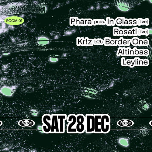 Artwork van Fuse presents: Phara pres. &quot;In Glass&quot;, Rosati &amp; Kr!z b2b Border One, in opdracht van Fuse