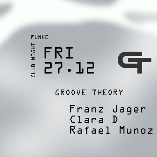 Artwork van CLUB NIGHT: Groove Theory w/Franz Jager, Clara D, Rafael Munoz , in opdracht van Funke