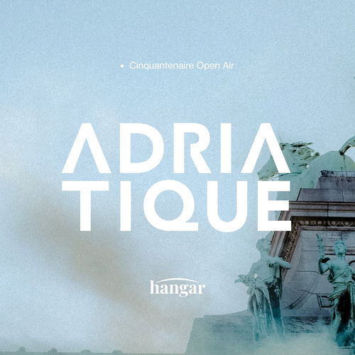 Promo van HANGAR invites ADRIATIQUE - CINQUANTENAIRE OPEN AIR, in opdracht van Hangar