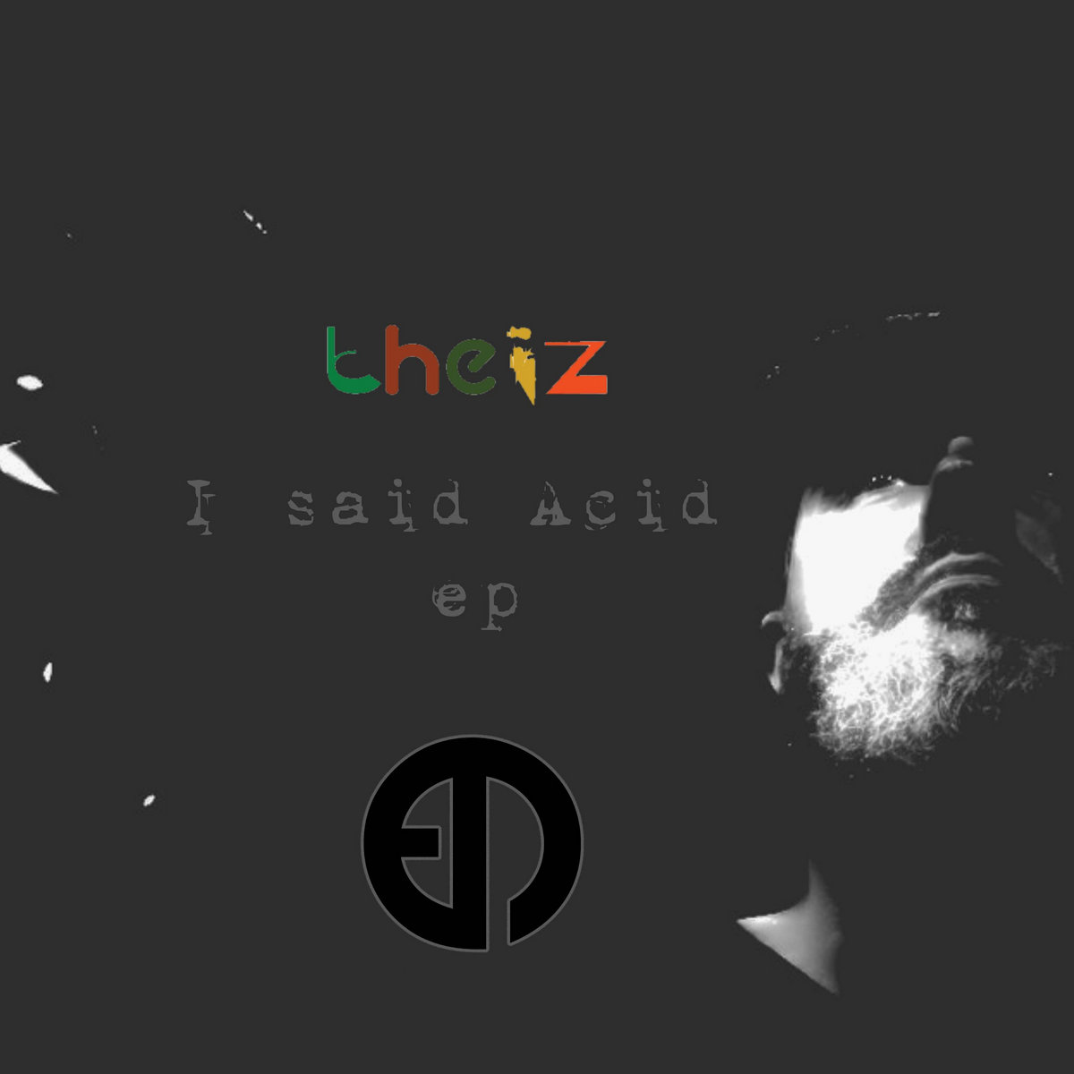 Artwork van I Said Acid EP, in opdracht van Theiz