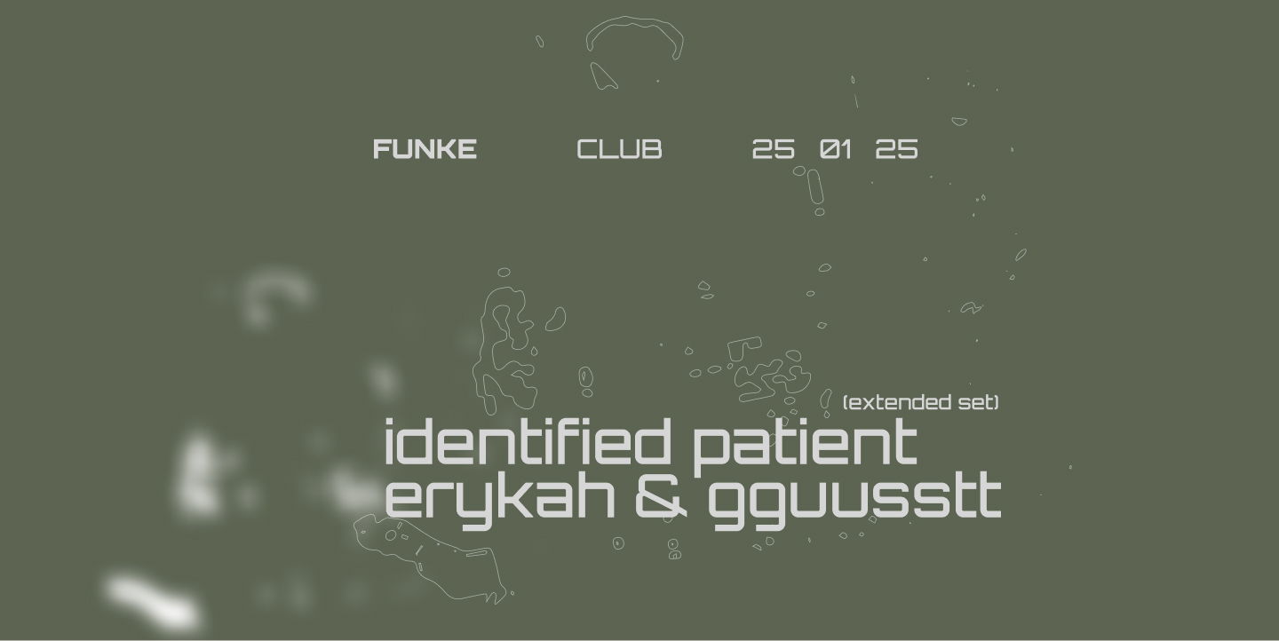Artwork van CLUB NIGHT: Identified Patient, Erykah &amp; gguusstt, in opdracht van Funke