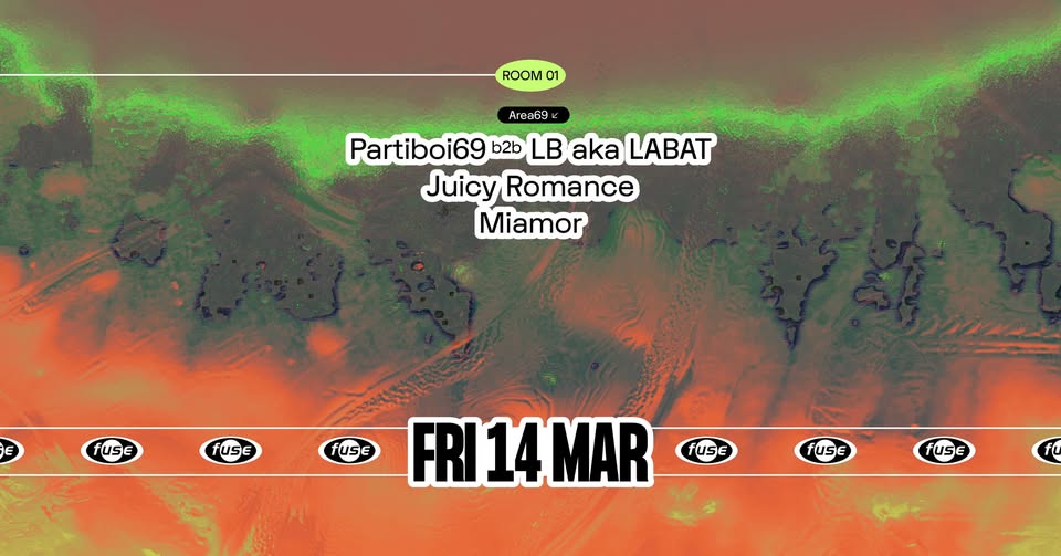 Promo van Fuse presents: Area69 w/ Partiboi69 b2b LB aka LABAT &amp; Juicy Romance, in opdracht van Fuse