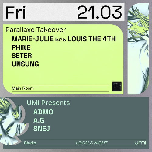Promo van UMI presents ADMO, A.G &amp; Parallaxe takeover with Marie-Julie b2b Louis the 4th, in opdracht van UMI