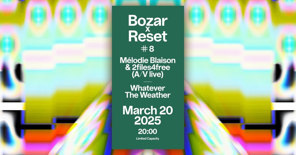 Promo van Bozar x Reset #8: Mélodie Blaison &amp; 2files4free – Whatever The Weather (aka Loraine James), in opdracht van Bozar en Reset
