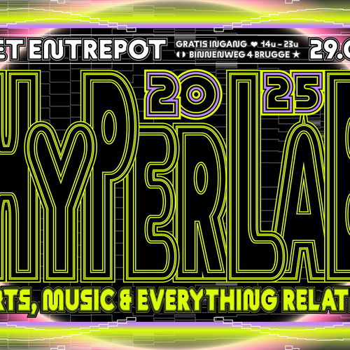 Promo van HYPERLAB 2025 ✦ ARTS, MUSIC &amp; EVERYTHING RELATED, in opdracht van Het Lab en Het Entrepot