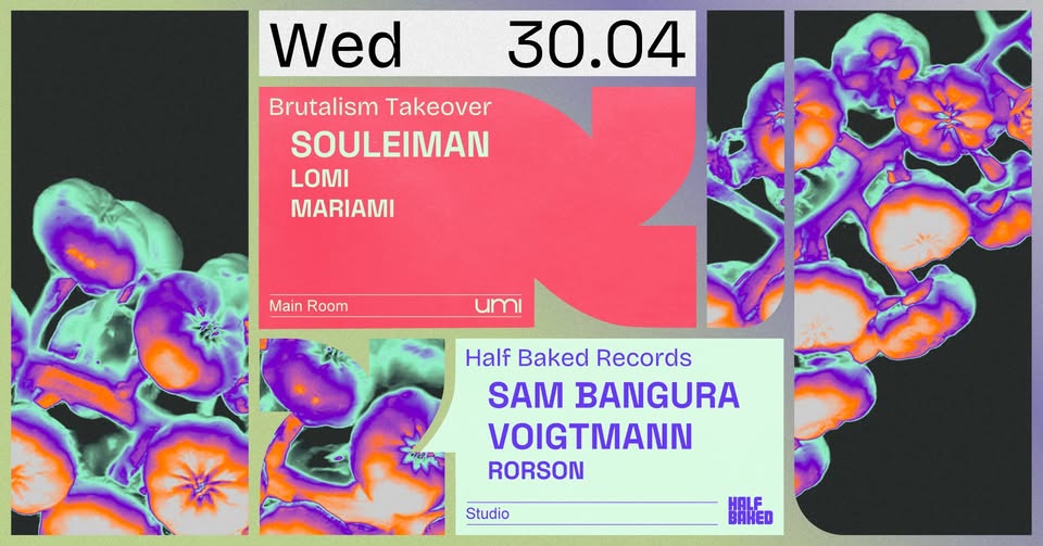 Promo van UMI invites Brutalism with Souleiman + Half Baked Records with Voigtmann, Sam Bangura, in opdracht van UMI