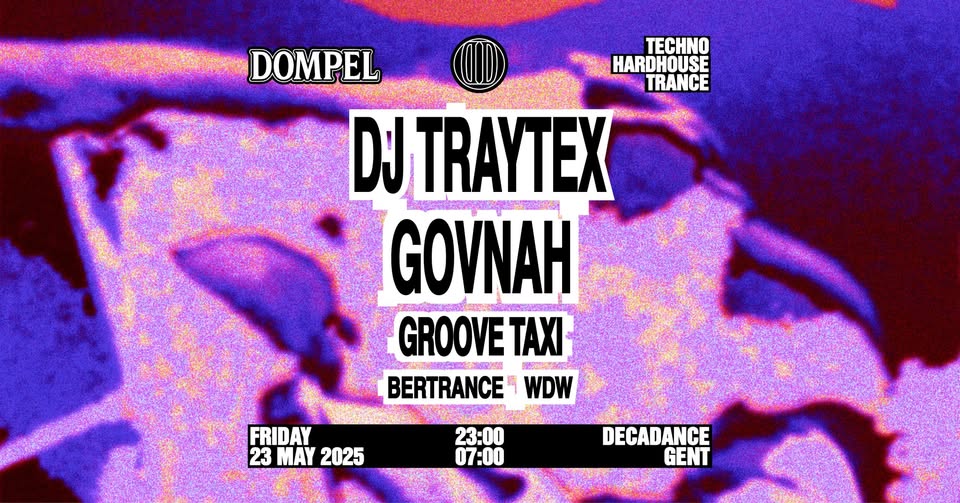 Promo van DJ Traytex • GOVNAH • Groove Taxi @Decadance by Dompel, in opdracht van Dompel en Decadance