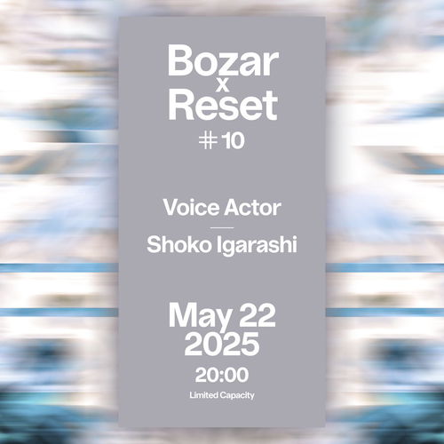 Promo van Bozar x Reset #10 - Voice Actor, Shoko Igarashi, in opdracht van Bozar en Reset