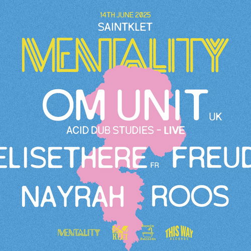Promo van Mentality in Dub w/ OM Unit, Elisethere, Freud, in opdracht van Saintklet en Mentality