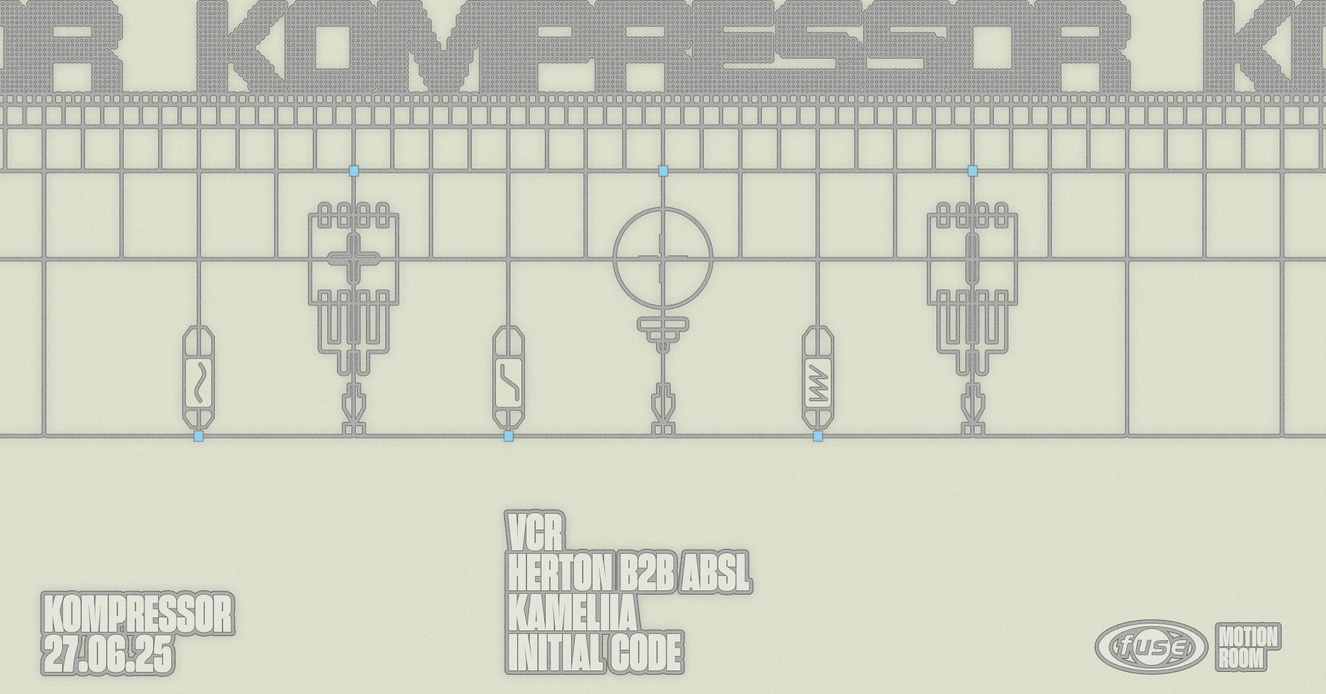 Promo van KOMPRESSOR w/ Kameliia, Herton, Initial Code &amp; VCR, in opdracht van Kompressor Brussels en Fuse