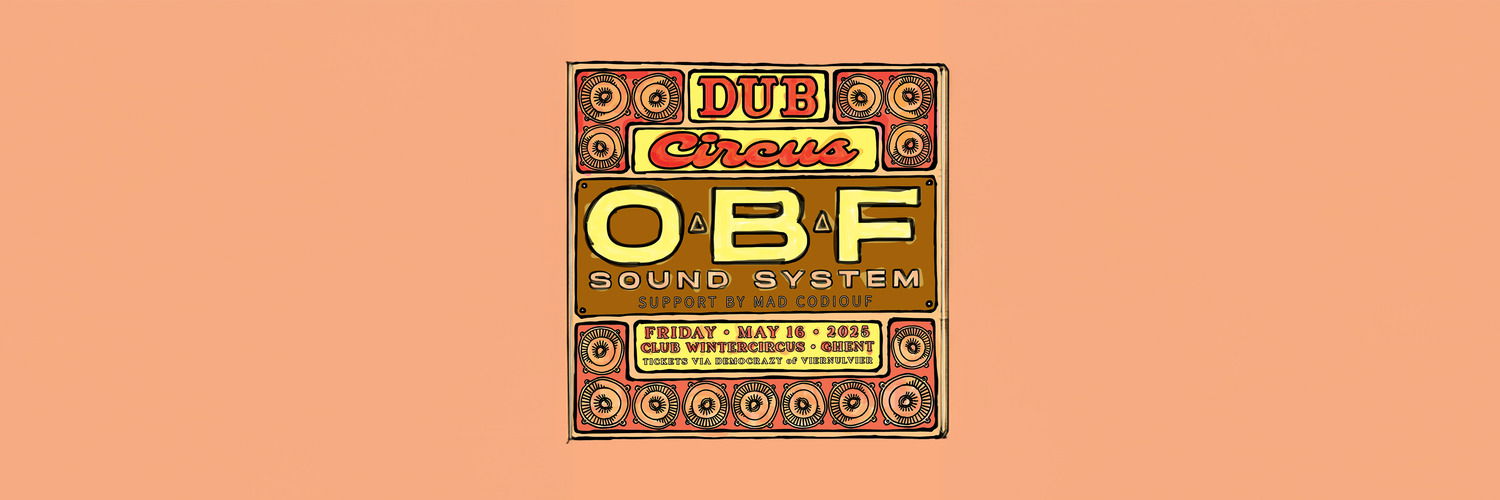 Dub Circus w/ O.B.F. Soundsystem + Mad Codiouf • Club Wintercircus, in opdracht van Wintercircus