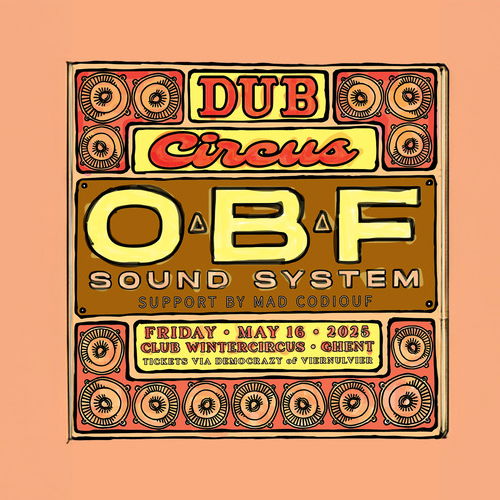 Dub Circus w/ O.B.F. Soundsystem + Mad Codiouf • Club Wintercircus, in opdracht van Wintercircus