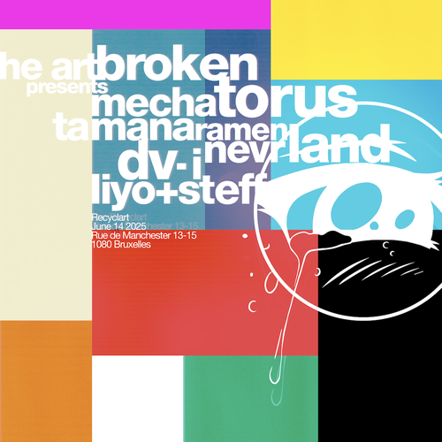 Promo van HE4RTBROKEN with MechaTorus, tamanaramen, DV-i, in opdracht van Recyclart en HE4RTBROKEN