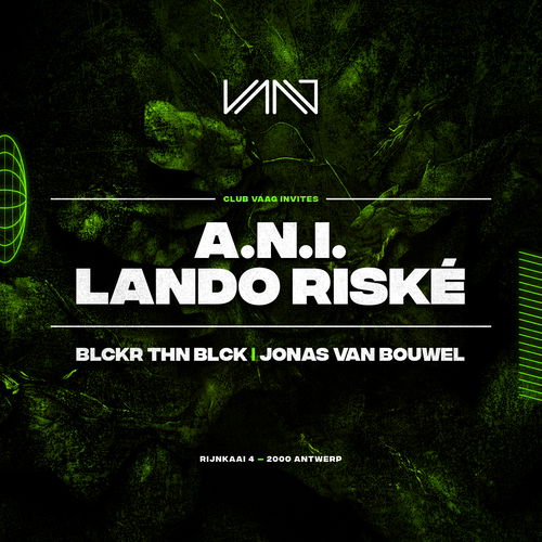 Artwork van Club Vaag invites A.N.I. &amp; LANDO RISKÉ, in opdracht van Club Vaag