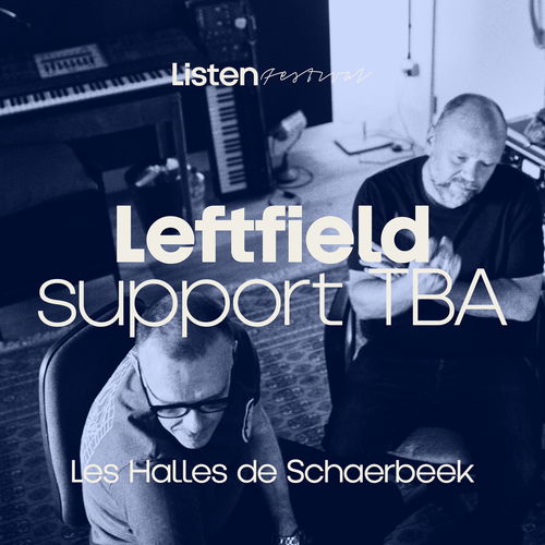 Promo van Listen x Leftfield x Les Halles De Schaerbeek, in opdracht van Listen Festival en Les Halles de Schaerbeek