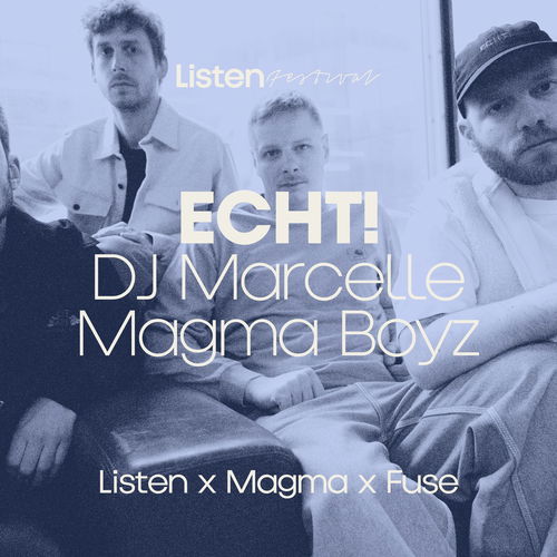 Promo van Listen x ECHT! x Magma x Fuse, in opdracht van Listen Festival, ECHT, Magma en Fuse