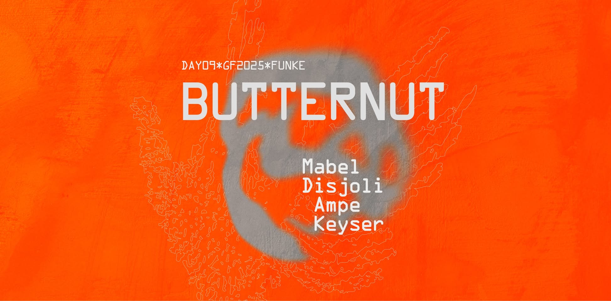 Promo van GF25*DAY09: Butternut w/ Mabel, Disjoli, Ampe, Keyser, in opdracht van Funke en Butternut