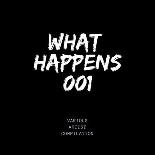 Artwork van what happens 001 || various artist compilation
