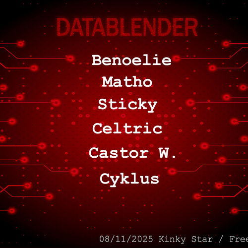 Promo van DATABLENDER w/ Benoelie - Matho - Sticky - Celtric - Castor W. - Cyklus, in opdracht van Datablender en Kinky Star