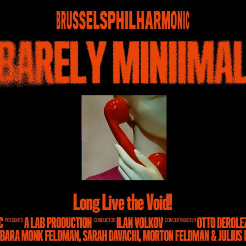 Promo van Barely Minimal w/ Brussels Philharmonic, Ilan Volkov &amp; Vlaams Radiokoor, in opdracht van Brussels Philharmonic en Vlaams Radiokoor