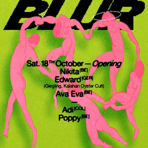 Promo van BLUR OPENING with Edward, Adi, Ava Eva, Poppy, Nikita, in opdracht van Blur.brussels en UMI