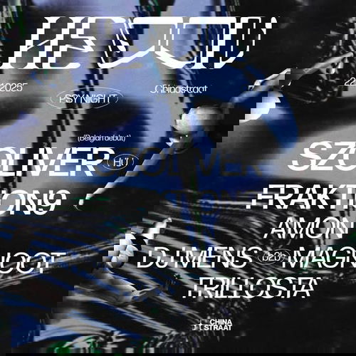 Promo van HeDon - Psy night 2.0 w/ SZOLIVER, in opdracht van HeDon, Fraktion9 en Chinastraat