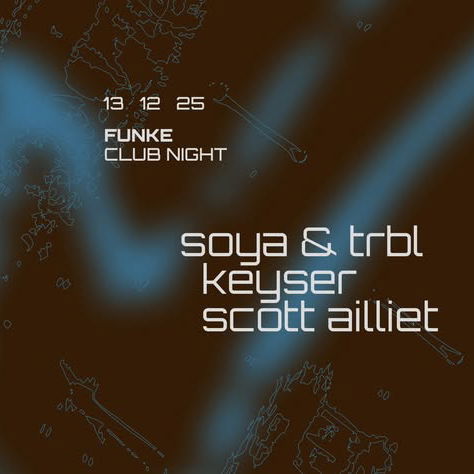 Promo van FUNKE_CLUB NIGHT w/ keyser, soya, scott ailliet &amp; trbl, in opdracht van Funke