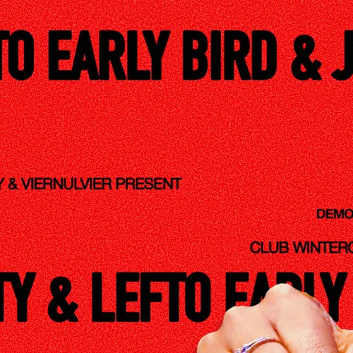 Promo van JYOTY &amp; LEFTO EARLY BIRD • Club Wintercircus, in opdracht van Club Wintercircus, LEFTO EARLY BIRD, VIERNULVIER en Democrazy