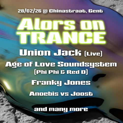 Promo van Alors on Trance with Union Jack, Age of Love Soundsystem &amp; Franky Jones, in opdracht van Alors on Trance en Chinastraat