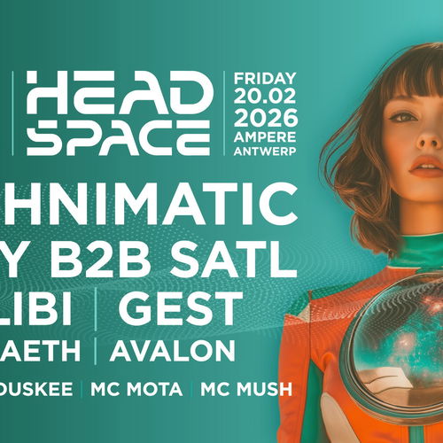 Promo van Headspace x Ampere present: Technimatic, GLXY, Satl, Alibi, GEST &amp; more, in opdracht van Headspace Events en Ampere