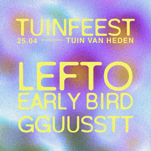 Promo van Tuinfeest m/ Lefto Early Bird &amp; gguusstt, in opdracht van De Tuin van Heden