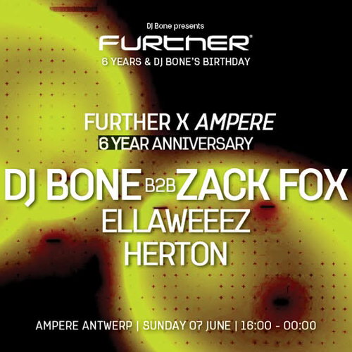 Promo van FURTHER 6th Anniversary with DJ Bone b2b Zack Fox, Ellaweeez &amp; Herton – DAYTIME PARTY, in opdracht van Ampere en DJ Bone