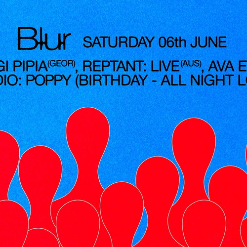 Promo van BLUR with Reptant, Poppy, Giorgi Pipia, Ava Eva b2b SVS, in opdracht van Blur.brussels en UMI