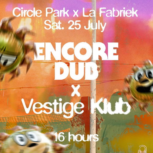 Promo van Encore Dub &amp; Vestige Klub ☆ ENCORE DUB TO JUNGLE ☆ at Circle Park x La Fabriek, in opdracht van Circle Park en La Fabriek