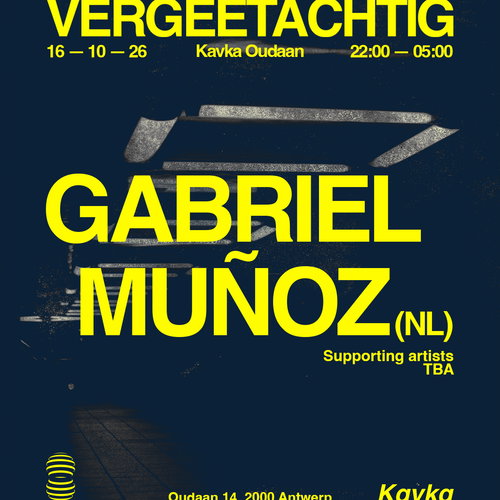 Promo van VERGEETACHTIG invites Gabriel Muñoz, in opdracht van Kavka Oudaan en Vergeetachtig Events